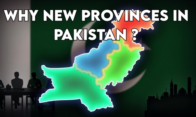 The Proposal for New Provinces in Pakistan: Administrative Reorganization, Rationale, and Implications